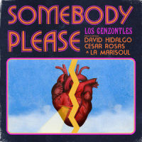 Somebody Please_Los Cenzontles,David Hidalgo,Cesar Rosas,La Marisoul