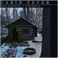 Cabin Fever Yang_Mellodose,Chiefus