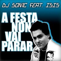 A Festa Non Vai Parar_DJ Son1c,Isis