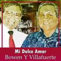 Mi Dulce Amor_Bowen y Villafuerte