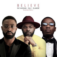 Believe_Ric Hassani,Falz,Olamide