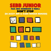Don’t Stop_Sebb Junior,Eric Roberson,DJ Jazzy Jeff,Paula,Kaidi Tatham