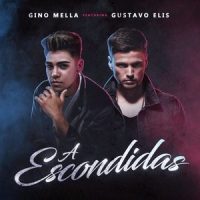 A Escondidas_Gino Mella,Gustavo Elis