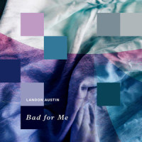 Bad for Me_Landon Austin