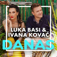 Danas_Luka Basi,Ivana Kovač