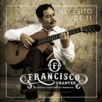 Necesito De Ti (Acústico)_Francisco Orantes