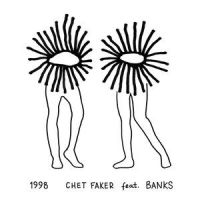 1998_Chet Faker,BANKS