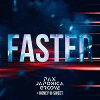Faster_Pax Japonica Groove,Honey-B-Sweet