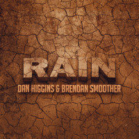Rain_Dan Higgins,Brendan Smoother