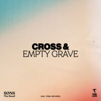 Cross and Empty Grave (feat. Steve Davis & Jordan Colle)_SONS THE BAND,TRIBL,Steve Davis,Jordan Colle