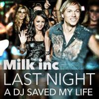 Last Night A DJ Saved My Life_Milk Inc