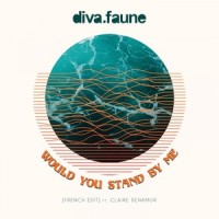 Would You Stand by Me_Diva Faune,Claire Denamur