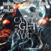 Can't Get Over You_Darius & Finlay,Js16,RAIKO