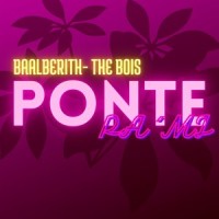 Ponte Pa' Mí_Baalberith,The Bois