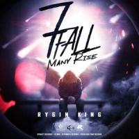 7 Fall Many Rise_Rygin King