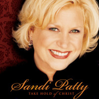 Take Hold of Christ_Sandi Patty