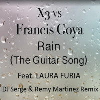 Rain_Francis Goya,X3,Laura Furia,DJ Serge,Dj Remy Martinez