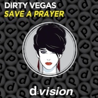 Save a Prayer_Dirty Vegas