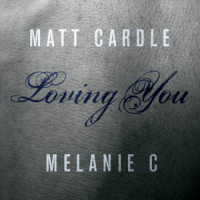 Loving You_Melanie C,Matt Cardle
