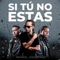 Si Tú No Estas_Arcangel,Zion & Lennox