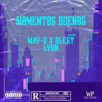 Momentos Buenos(feat. May-D, Blest & Lyon)_Wp Records,May-D,Blest,Lyon