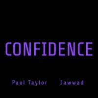 Confidence(feat. Jawwad)_Paul Taylor,Jawwad
