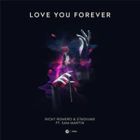 Love You Forever_Nicky Romero,Stadiumx,Sam Martin
