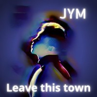 Leave This Town_Jym