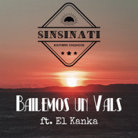 Bailemos un vals(feat. El Kanka)_Sinsinati,Álvaro De Luna,El Kanka