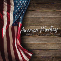 America Medley_Anthem Lights,Charlotte Ave