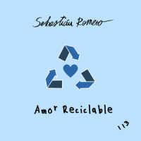 Amor Reciclable_Sebastian Romero
