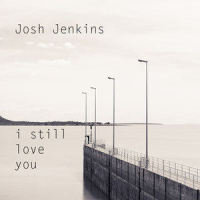 I Still Love You_Josh Jenkins