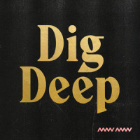 Dig Deep_Man Man