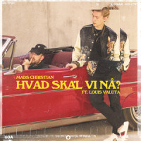 Hvad Ska Vi Nå? feat. Louis Valuta_Mads Christian,Louis Valuta,Milbo