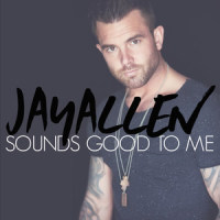 Sounds Good to Me_Jay Allen