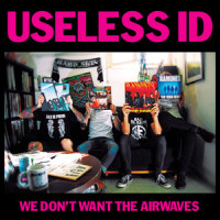 We Don't Want the Airwaves_Useless ID