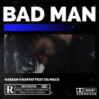 Bad Man_Hassan Khaffaf,OG Maco
