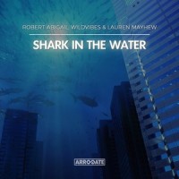 Shark In The Water_Robert Abigail,WildVibes,Lauren Mayhew