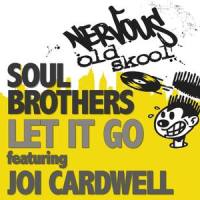 Let It Go feat Joi Cardwell_Soul Brothers