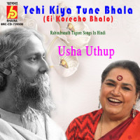 Yehi Kiya Tune Bhala_Usha Uthup,Rabindranath Tagore