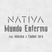 Mundo Enfermo(Versión Con Banda)_Nativa,Macaco,Ciudad Jara