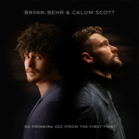 da primeira vez_Bryan Behr,Calum Scott
