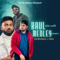 Baul Medley Remake(feat. Nish)_D2 Brothers,NISH