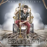 Aquí Estoy_Mario Bautista