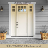 If I Lived Here (I'd Be Home Now)_Johnny Chester,Bill Anderson