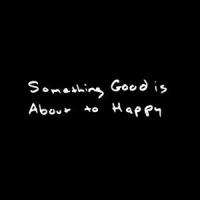 Something Good Is About to Happy_Kimberly Freeman