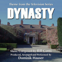 Dynasty - Theme From The Television Series_Dominik Hauser,Bill Conti