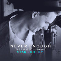 Never Enough_Stars Go Dim