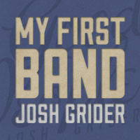 My First Band_Josh Grider