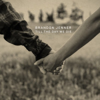 Till the Day We Die_Brandon Jenner